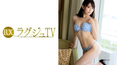 259LUXU-770 ラグジュTV 761 大佐和愛美 25歳 キャリアカウンセラー