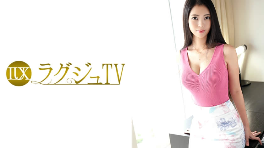 259LUXU-831 ラグジュTV 827 三ノ宮舞 33歳 元モデル