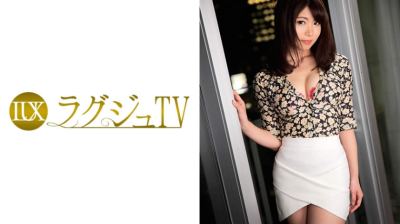 259LUXU-870 ラグジュTV 850 喜多見紗恵 26歳 インテリアコーディネーター