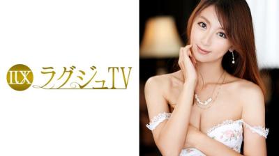 259LUXU-461 ラグジュTV 445 君島紗枝 37歳 雑誌編集長