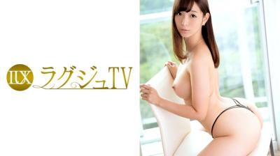259LUXU-472 ﻿ラグジュTV 459 橘波留 24歳 大学院生