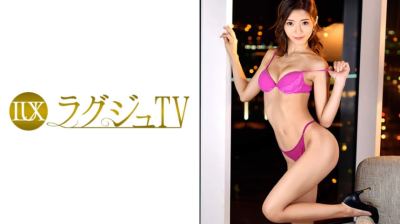 259LUXU-864 ラグジュTV 868 星百合香 25歳 パーツモデル