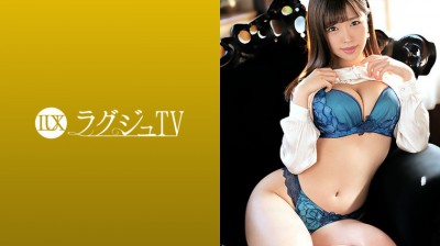 259LUXU-1390 ラグジュTV 1371 「官能の世界を深く知りたい…」美しき音楽プロデューサーがAV界へと舞い降りる！清楚な見た目に豊満な美乳を携え、見た目とは裏腹に魔性の如く激しいキスで男を虜にして、しっとり汗ばむグラマラスボデ